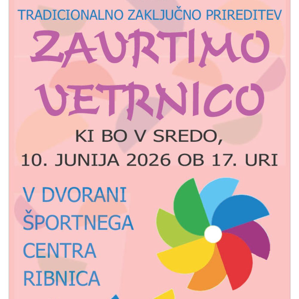 Tradicionalna zaključna prireditev Zavrtimo vetrnico